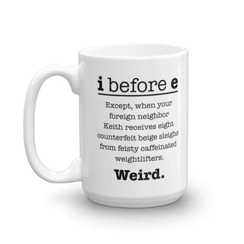 "I Before E" Funny Grammar Coffee Mug – Novelty Mug for Word Nerds
