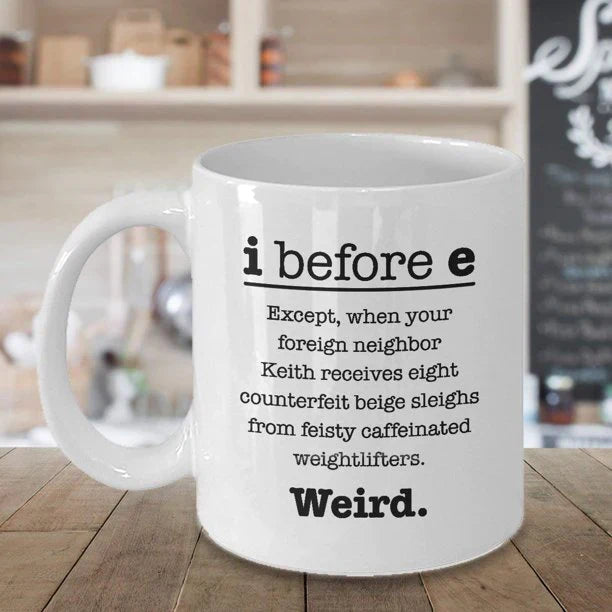 "I Before E" Funny Grammar Coffee Mug – Novelty Mug for Word Nerds